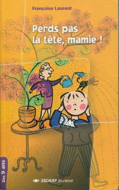 Livrenpoche : Perds pas la tête, mamie ! - Françoise Laurent - Livre