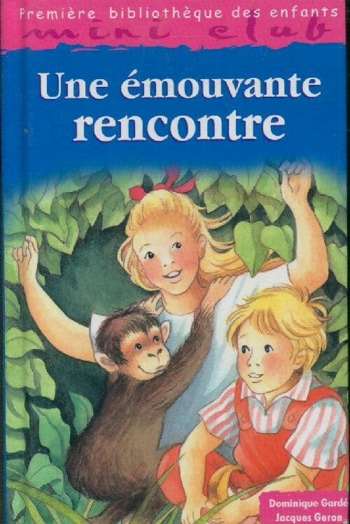 Livrenpoche : Une émouvante rencontre - Dominique Gardé - Livre