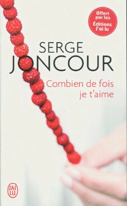 Livrenpoche : Combien de fois je t'aime - Serge Joncour - Livre