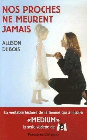 Livrenpoche : Nos proches ne meurent jamais - Allison DuBois - Livre