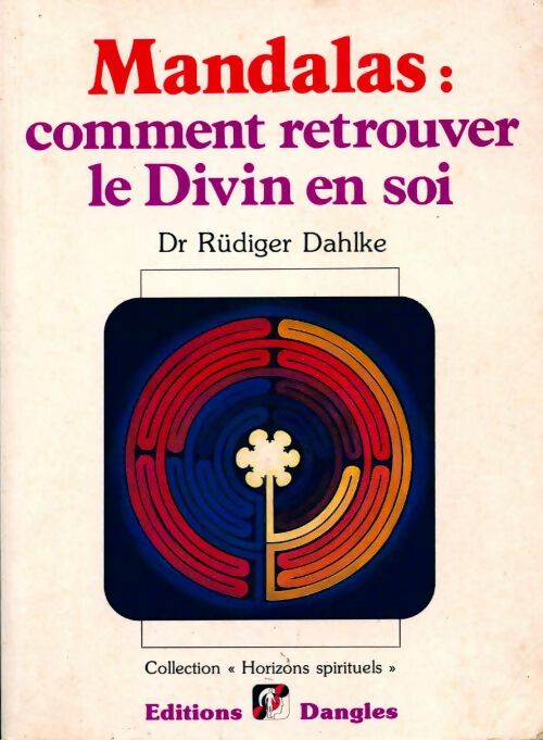 Livrenpoche : Mandalas : comment retrouver le divin en soi - Rüdiger Dahlke - Livre