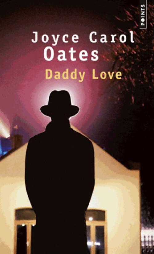 Daddy Love - Joyce Carol Oates - Livre
