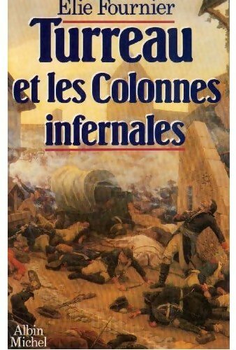 Livrenpoche : Turreau et les colonnes infernales - Elie Fournier - Livre
