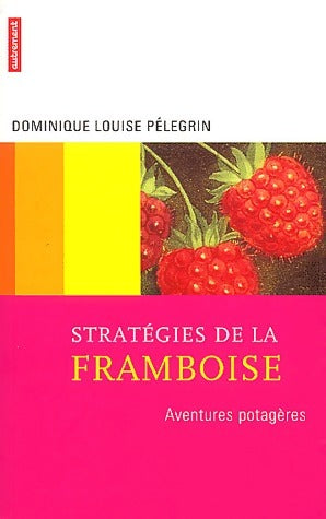 Livrenpoche : Stratégies de la framboise - Dominique Louise Pélegrin - Livre