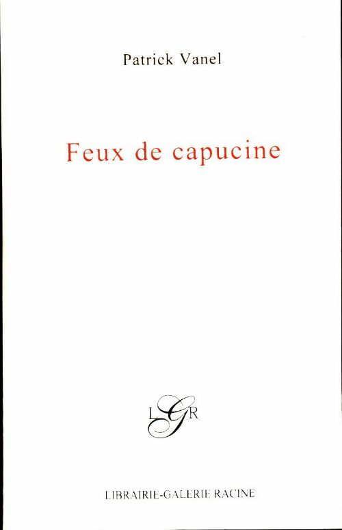 Feux de capucine - Patrick Vanel -  Racine GF - Livre
