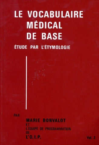 Livrenpoche : Le vocabulaire médical de base Tome II - Marie Bonvalot - Livre