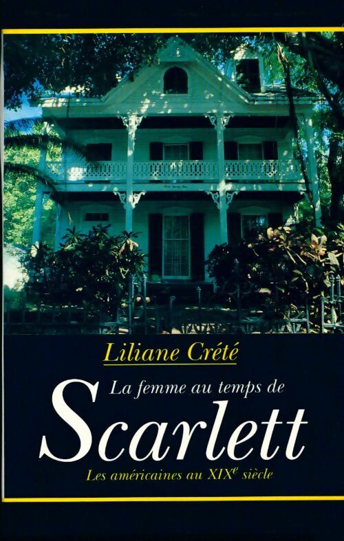 La femme au temps de Scarlett - Liliane Creté -  Maxi-Livres GF - Livre