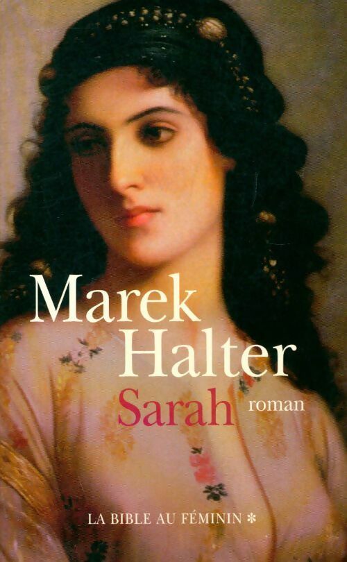 Livrenpoche : La Bible au féminin Tome I : Sarah - Marek Halter - Livre