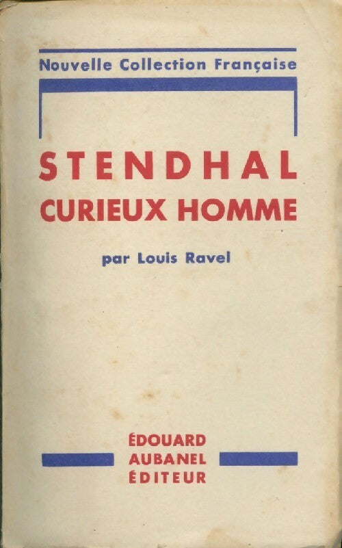 Livrenpoche : Stendhal curieux homme - Louis Ravel - Livre