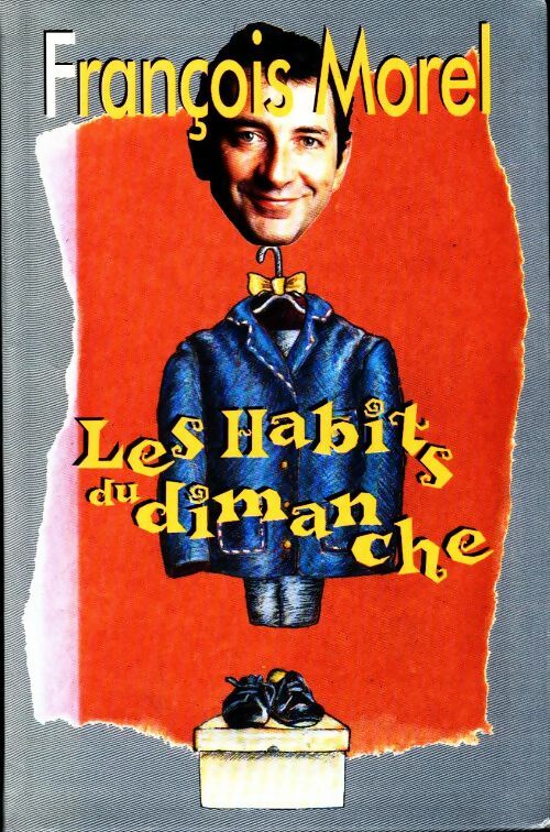 Livrenpoche : Les habits du dimanche - François Morel - Livre