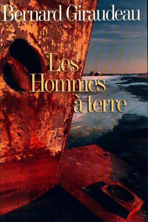 Livrenpoche : Les hommes à terre - Bernard Giraudeau - Livre