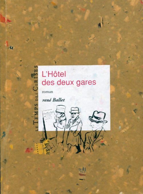 Livrenpoche : L'hôtel des deux gares - René Ballet - Livre
