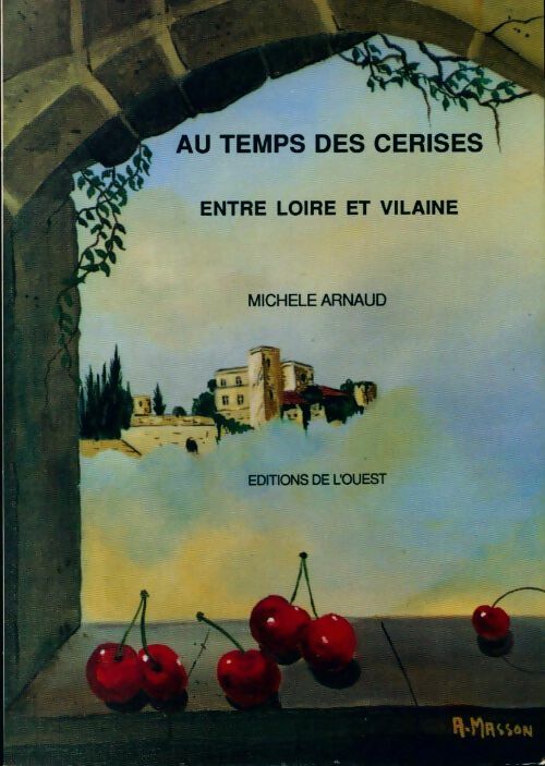Livrenpoche : Au temps des cerises. Entre Loire et Vilaine - Michèle Arnaud - Livre