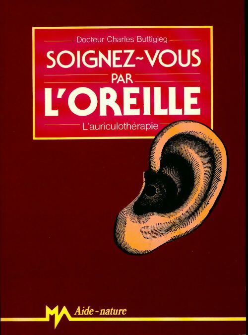 Livrenpoche : Soignez-vous par l'oreille - Charles Buttigieg - Livre