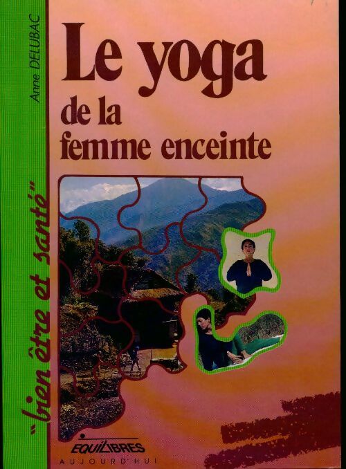 Livrenpoche : Le yoga de la femme enceinte - Anne Delubac - Livre