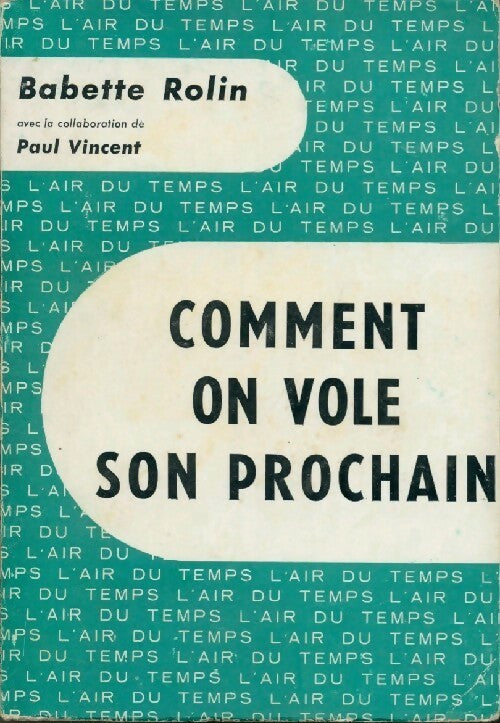 Livrenpoche : Comment on vole son prochain - Babette Rolin - Livre