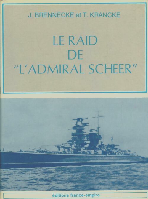 Le raid de l'amiral Scheer - T. Krancke -  France-Empire GF - Livre