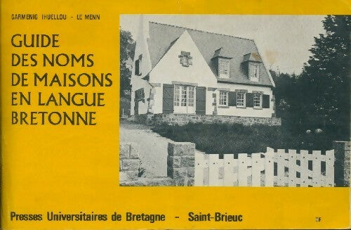 Guide des noms de maisons en langue bretonne - Garmenig Ihuellou -  PUB GF - Livre