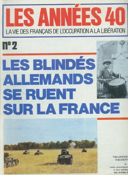 Livrenpoche : Les années 40 n°2 : Les blindés allemands se ruent sur la France - Collectif - Livre