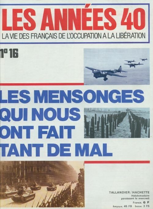 Livrenpoche : Les années 40 n°16 : Les mensonges qui nous ont fait tant de mal - Collectif - Livre