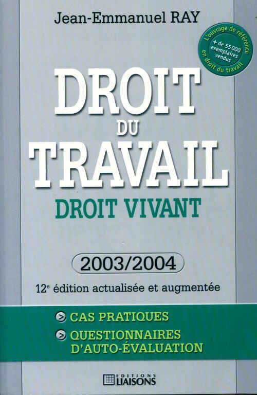 Livrenpoche : Droit du travail : Droit vivant 2003-2004 - Jean-Emmanuel Ray - Livre