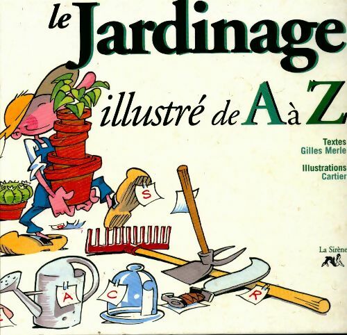 Livrenpoche : Le jardinage illustre de A à Z - Collectif - Livre