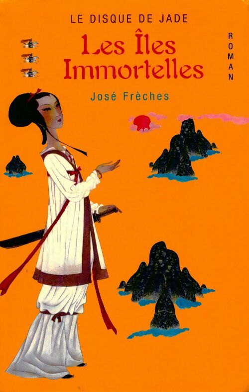 Le disque de jade Tome III : Les îles immortelles - José Frèches -  Le Grand Livre du Mois GF - Livre