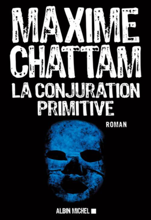 Livrenpoche : La conjuration primitive - Maxime Chattam - Livre
