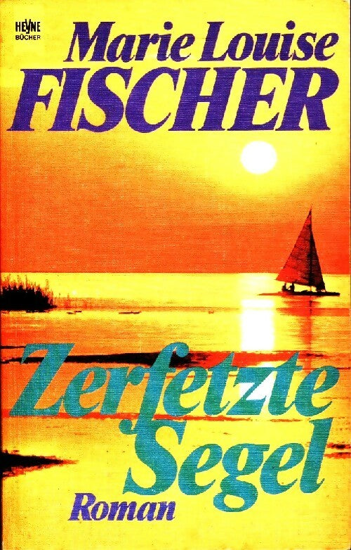 Zerfetzte segel - Marie-Louise Fischer -  Heyne Buch - Livre