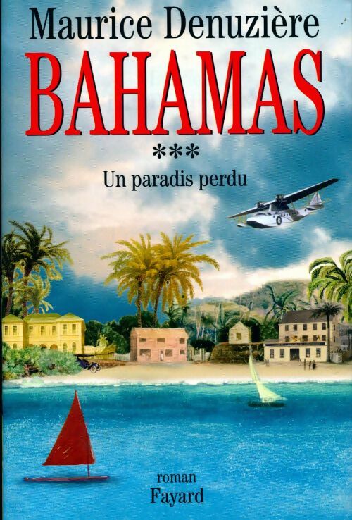 Livrenpoche : Bahamas Tome III : Un paradis perdu - Maurice Denuzière - Livre