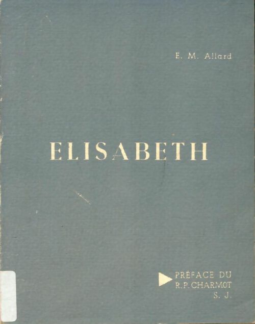 Livrenpoche : Elisabeth - E.M. Allard - Livre