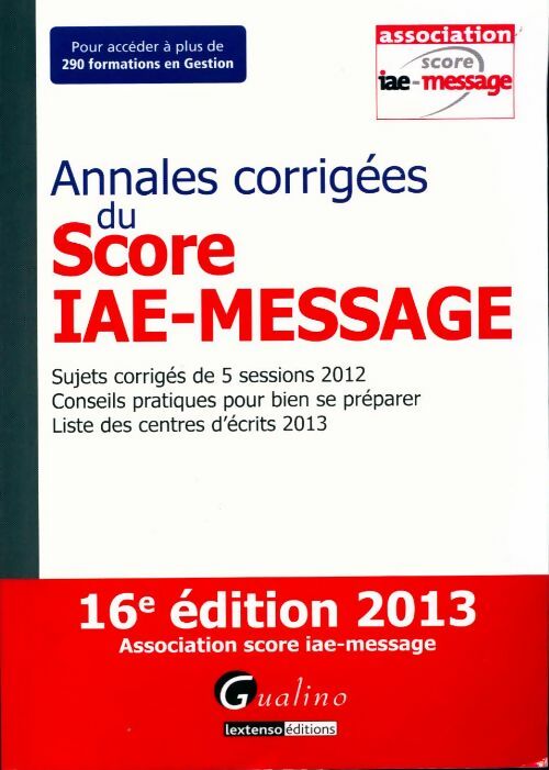 Livrenpoche : Annales corrigées du score IAE-Message 2013 - Collectif - Livre