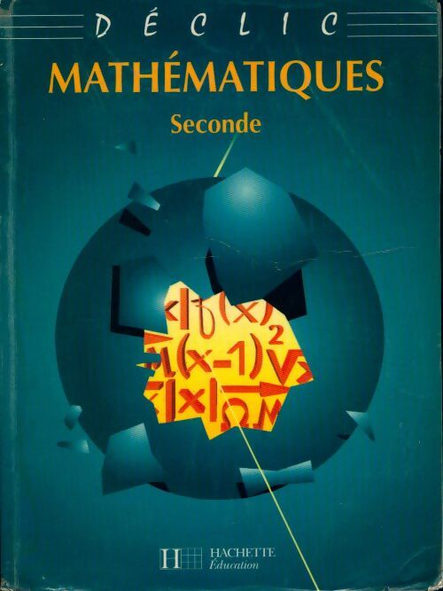 Mathématiques seconde - L. Misset -  Déclic - Livre