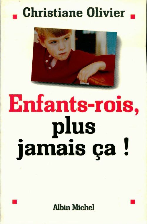 Livrenpoche : Enfants-rois, plus jamais ça ! - Christiane Olivier - Livre