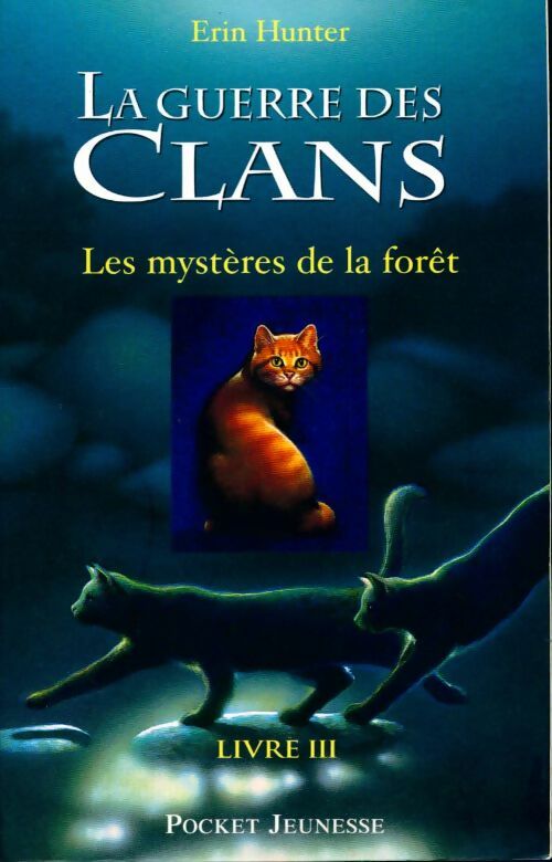 La guerre des clans Tome III : Les mystères de la forêt - Erin Hunter -  Pocket GF - Livre