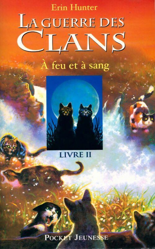 Livrenpoche : La guerre des clans Tome II : A feu et à sang - Erin Hunter - Livre