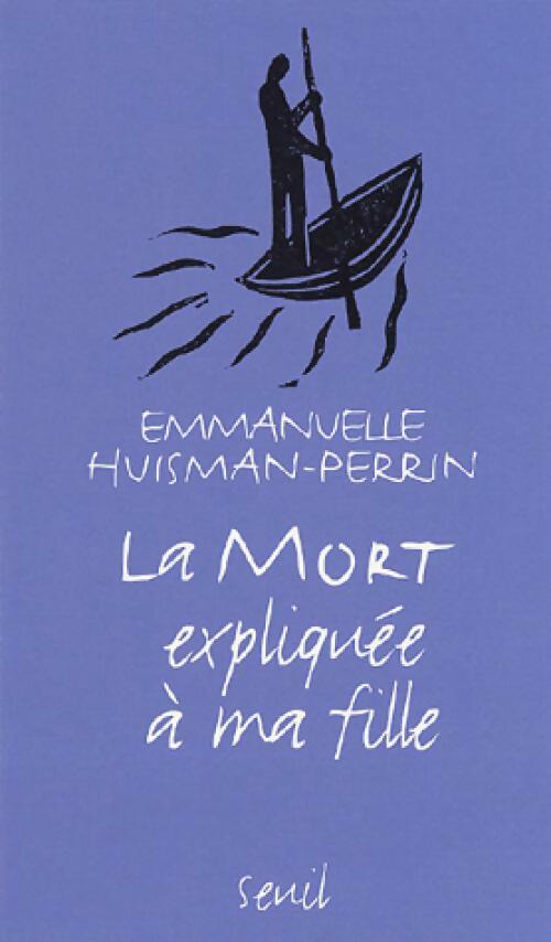 Livrenpoche : La mort expliquée à ma fille - Emmanuelle Huisman-Perrin - Livre