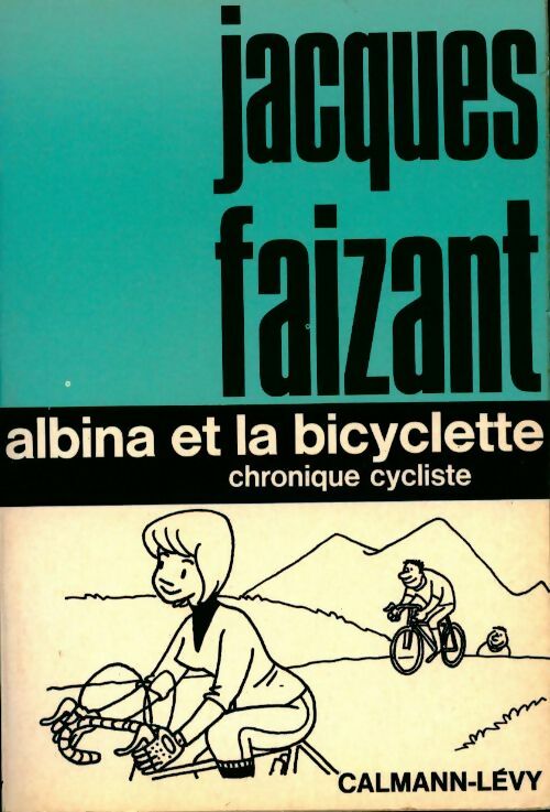 Livrenpoche : Albina et la bicyclette - Jacques Faizant - Livre