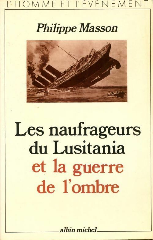 Livrenpoche : Les naufrageurs du Lusitania et la guerre de l'ombre - Philippe Masson - Livre