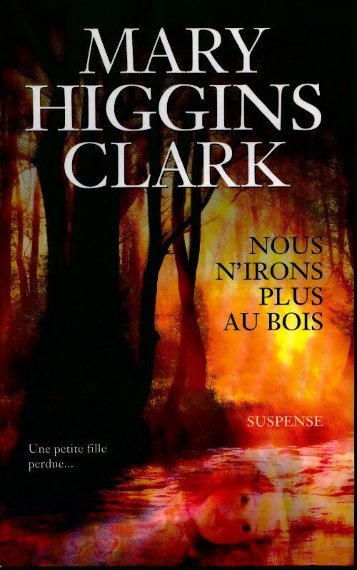 Livrenpoche : Nous n'irons plus au bois - Mary Higgins Clark - Livre