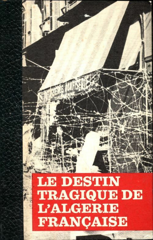 Le destin tragique de l'Algérie française Tome II : 1956-1958 - Bernard Michal -  Crémille poche - Livre