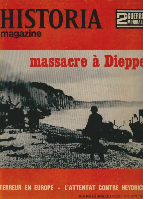 Livrenpoche : Historia 2e Guerre Mondiale n°40 : Massacre à Dieppe - Collectif - Livre