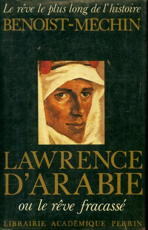 Livrenpoche : Lawrence d'Arabie - Jacques Benoist-Méchin - Livre
