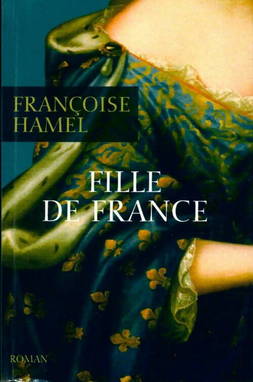 Livrenpoche : Fille de France - Françoise Hamel - Livre