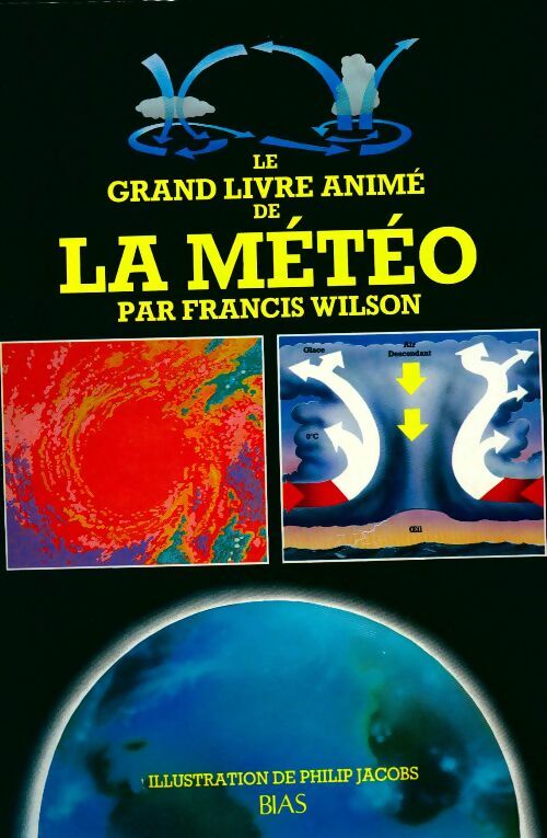 Le grand livre animé de la météo - Francis Wilson -  Bias GF - Livre