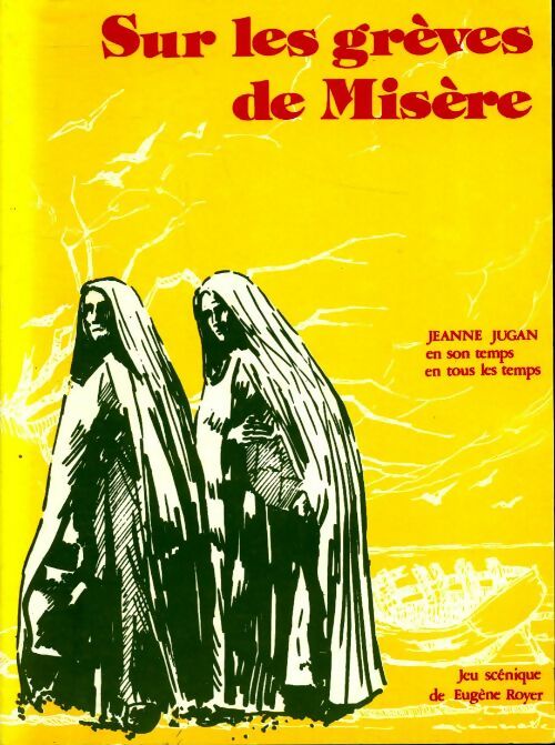Livrenpoche : Sur les grèves de misère. Jeanne Jugan en son temps - Eugène Royer - Livre