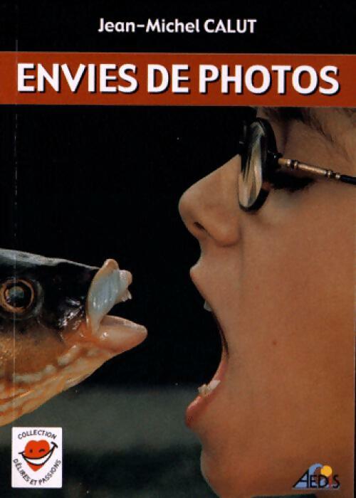Livrenpoche : Envies de photos - Jean-Michel Calut - Livre
