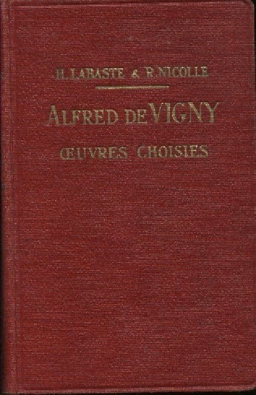 Livrenpoche : Alfred De Vigny : Oeuvres choisies - R. H.; Nicolle - Livre