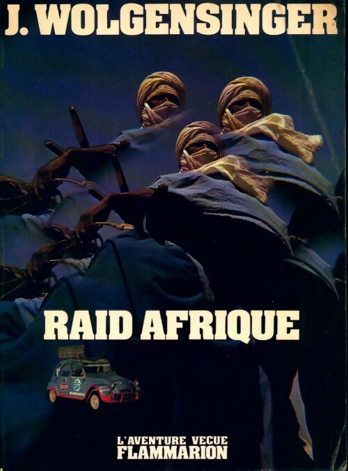 Livrenpoche : Raid Afrique - Jacques Wolgensinger - Livre