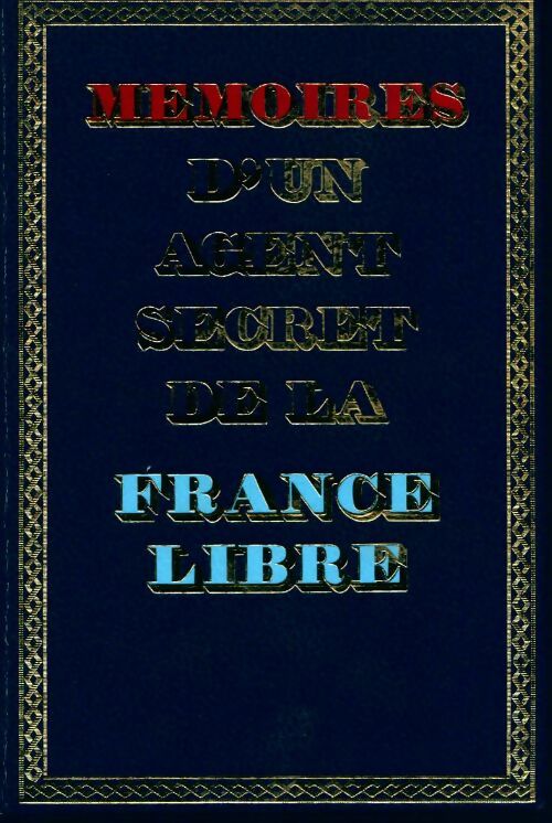 Mémoires d'un agent secret de la France libre Tome I - Colonel Rémy -  Mémoires de notre temps - Livre